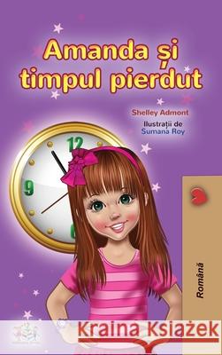 Amanda and the Lost Time (Romanian Children's Book) Shelley Admont Kidkiddos Books 9781525954801 Kidkiddos Books Ltd.