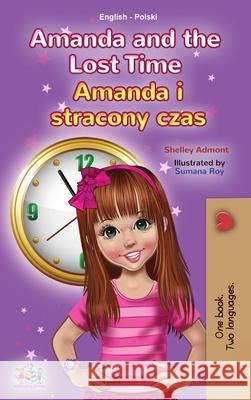 Amanda and the Lost Time (English Polish Bilingual Children's Book) Shelley Admont Kidkiddos Books 9781525955587