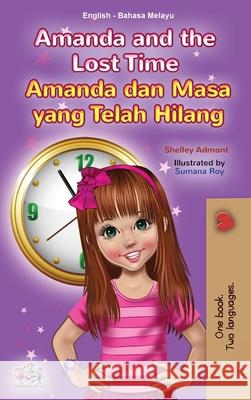 Amanda and the Lost Time (English Malay Bilingual Book for Kids) Shelley Admont Kidkiddos Books 9781525955761 Kidkiddos Books Ltd.