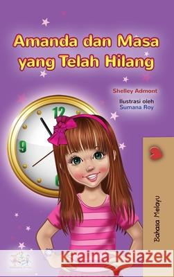 Amanda and the Lost Time (Malay Children's Book) Shelley Admont Kidkiddos Books 9781525955792 Kidkiddos Books Ltd.