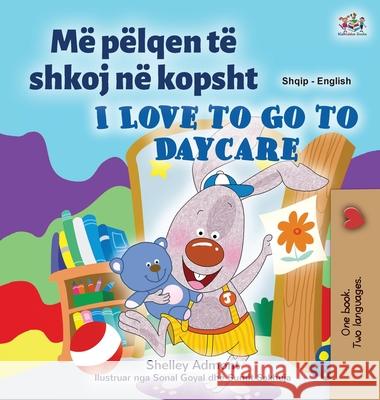 I Love to Go to Daycare (Albanian English Bilingual Book for Kids) Shelley Admont Kidkiddos Books 9781525956454 Kidkiddos Books Ltd.