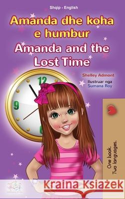 Amanda and the Lost Time (Albanian English Bilingual Book for Kids) Shelley Admont Kidkiddos Books 9781525956904 Kidkiddos Books Ltd.