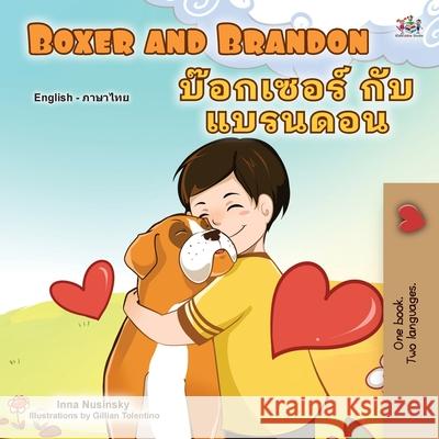 Boxer and Brandon (English Thai Bilingual Book for Kids) Kidkiddos Books Inna Nusinsky 9781525957123 Kidkiddos Books Ltd.