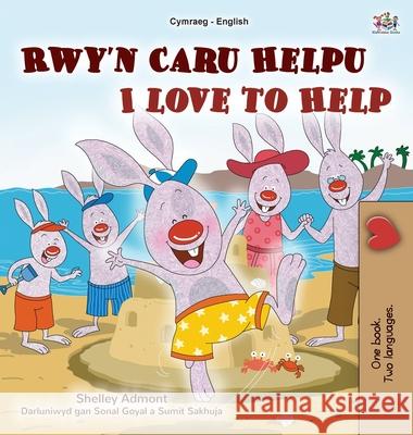 I Love to Help (Welsh English Bilingual Children's Book) Shelley Admont Kidkiddos Books 9781525957376 Kidkiddos Books Ltd.