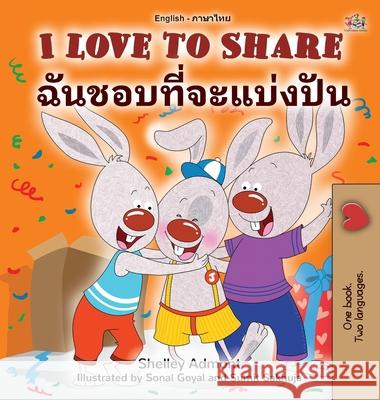 I Love to Share (English Thai Bilingual Children's Book) Shelley Admont Kidkiddos Books 9781525957581 Kidkiddos Books Ltd.