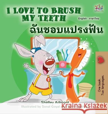 I Love to Brush My Teeth (English Thai Bilingual Children's Book) Shelley Admont Kidkiddos Books 9781525957673 Kidkiddos Books Ltd.