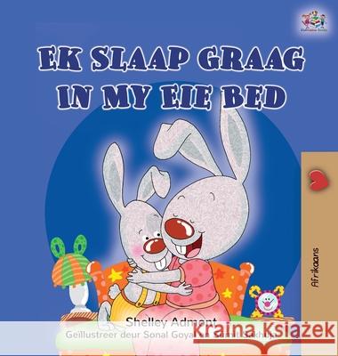 I Love to Sleep in My Own Bed (Afrikaans Children's Book) Shelley Admont Kidkiddos Books 9781525957796 Kidkiddos Books Ltd.