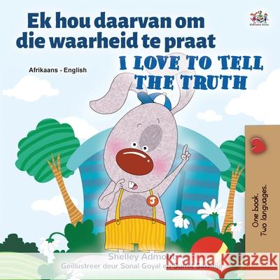 I Love to Tell the Truth (Afrikaans English Bilingual Book for Kids) Kidkiddos Books 9781525957994