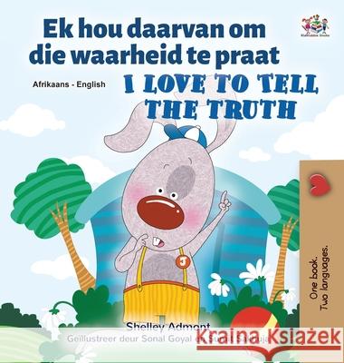 I Love to Tell the Truth (Afrikaans English Bilingual Book for Kids) Kidkiddos Books 9781525958007