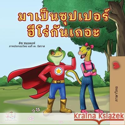 Being a Superhero (Thai Book for Kids) Liz Shmuilov Kidkiddos Books 9781525958595 Kidkiddos Books Ltd.