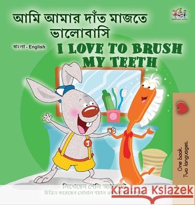 I Love to Brush My Teeth (Bengali English Bilingual Book for Kids) Shelley Admont, Kidkiddos Books 9781525958724 Kidkiddos Books Ltd.