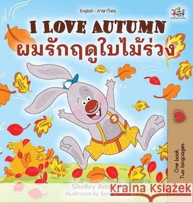 I Love Autumn (English Thai Bilingual Book for Kids) Shelley Admont Kidkiddos Books 9781525958939 Kidkiddos Books Ltd.