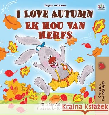 I Love Autumn (English Afrikaans Bilingual Book for Kids) Shelley Admont Kidkiddos Books 9781525959028