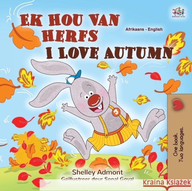 I Love Autumn (Afrikaans English Bilingual Children's Book) Shelley Admont 9781525959073