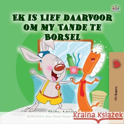 I Love to Brush My Teeth (Afrikaans Children's Book) Shelley Admont Kidkiddos Books 9781525959134 Kidkiddos Books Ltd.
