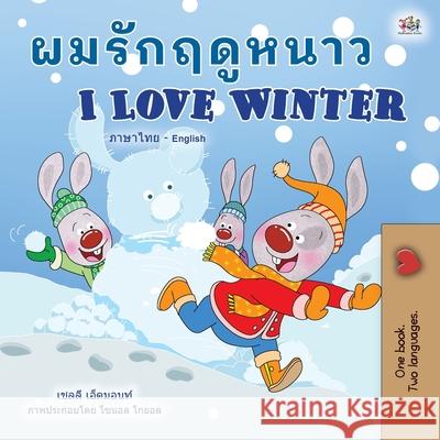I Love Winter (Thai English Bilingual Children's Book) Shelley Admont Kidkiddos Books 9781525959257 Kidkiddos Books Ltd.