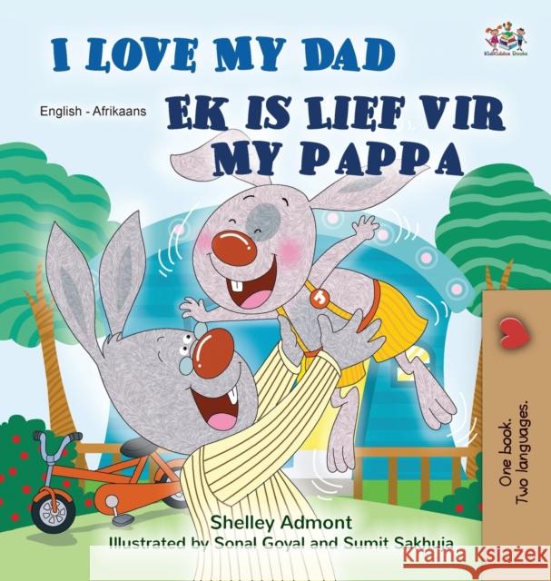 I Love My Dad (English Afrikaans Bilingual Children's Book) Shelley Admont Kidkiddos Books 9781525959479 Kidkiddos Books Ltd.