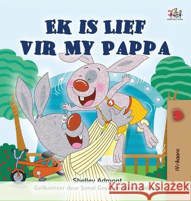 I Love My Dad (Afrikaans Children's Book) Shelley Admont Kidkiddos Books 9781525959509 Kidkiddos Books Ltd.