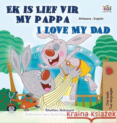 I Love My Dad (Afrikaans English Bilingual Book for Kids) Shelley Admont Kidkiddos Books 9781525959530 Kidkiddos Books Ltd.