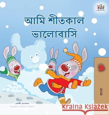 I Love Winter (Bengali Children's Book) Shelley Admont, Kidkiddos Books 9781525959684 Kidkiddos Books Ltd.