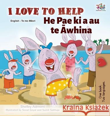 I Love to Help (English Maori Bilingual Book for Kids) Shelley Admont Kidkiddos Books 9781525959837