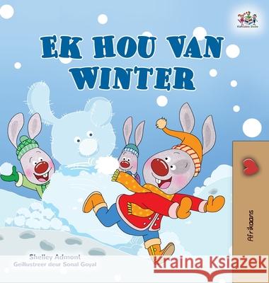 I Love Winter (Afrikaans Children's Book) Shelley Admont Kidkiddos Books 9781525960130 Kidkiddos Books Ltd.