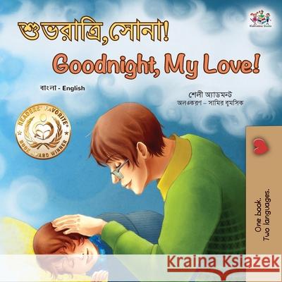 Goodnight, My Love! (Bengali English Bilingual Book for Kids) Shelley Admont Kidkiddos Books 9781525960512 Kidkiddos Books Ltd.