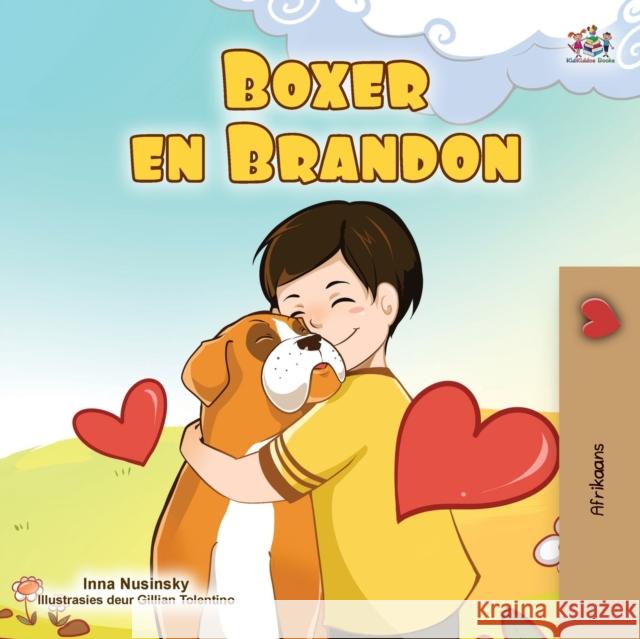 Boxer and Brandon (Afrikaans Children's Book) Kidkiddos Books Inna Nusinsky 9781525960840 Kidkiddos Books Ltd.