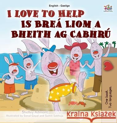 I Love to Help (English Irish Bilingual Children's Book) Shelley Admont Kidkiddos Books 9781525961182 Kidkiddos Books Ltd.