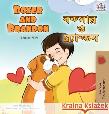 Boxer and Brandon (English Bengali Bilingual Children's Book) Kidkiddos Books, Inna Nusinsky 9781525962080 Kidkiddos Books Ltd.