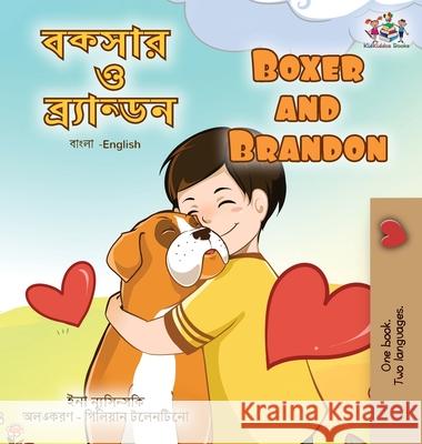 Boxer and Brandon (Bengali English Bilingual Book for Kids) Kidkiddos Books, Inna Nusinsky 9781525962141 Kidkiddos Books Ltd.