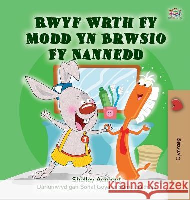 I Love to Brush My Teeth (Welsh Children's Book) Shelley Admont Kidkiddos Books  9781525962929 Kidkiddos Books Ltd.