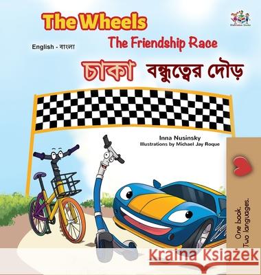 The Wheels The Friendship Race (English Bengali Bilingual Book for Kids) Inna Nusinsky, Kidkiddos Books 9781525963070 Kidkiddos Books Ltd.