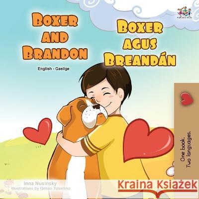 Boxer and Brandon (English Irish Bilingual Children's Book) Kidkiddos Books, Inna Nusinsky 9781525965135 Kidkiddos Books Ltd.