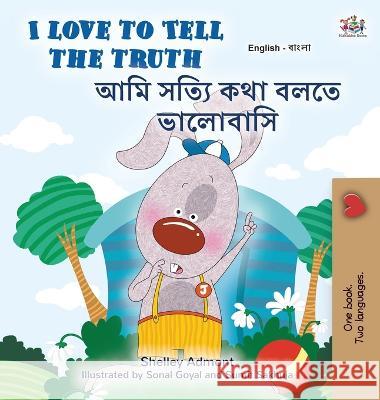I Love to Tell the Truth (English Bengali Bilingual Children's Book) Kidkiddos Books   9781525965500 Kidkiddos Books Ltd.
