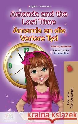 Amanda and the Lost Time (English Afrikaans Bilingual Book for Kids) Shelley Admont Kidkiddos Books  9781525965777 Kidkiddos Books Ltd.