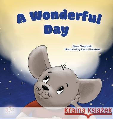 A Wonderful Day: Children's Gratitude Book Sam Sagolski, Kidkiddos Books 9781525966408 Kidkiddos Books Ltd.