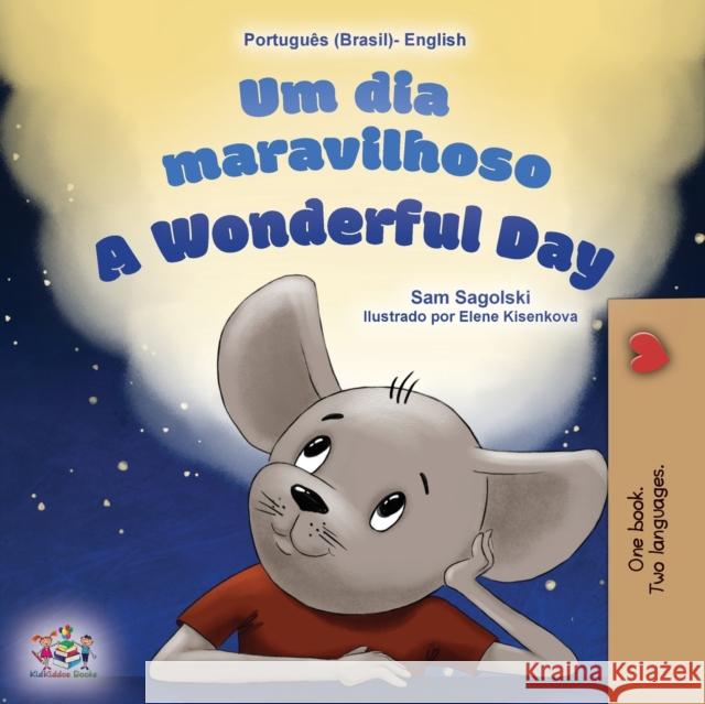 A Wonderful Day (Brazilian Portuguese English Bilingual Book for Kids) Sam Sagolski, Kidkiddos Books 9781525966668 Kidkiddos Books Ltd.