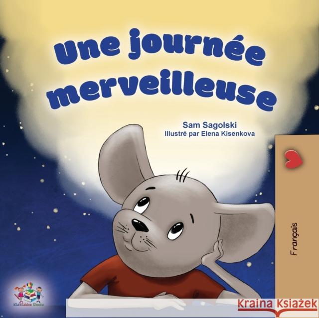 A Wonderful Day (French Children's Book) Sam Sagolski Kidkiddos Books  9781525967023 Kidkiddos Books Ltd.
