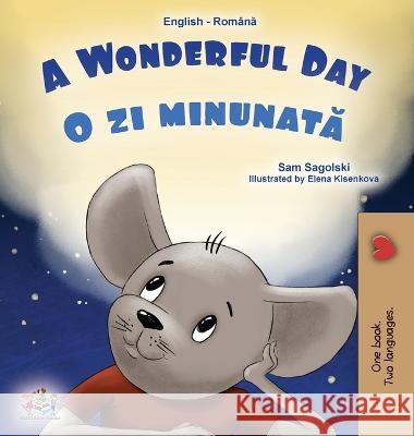 A Wonderful Day (English Romanian Bilingual Book for Kids) Sam Sagolski Kidkiddos Books  9781525967184 Kidkiddos Books Ltd.