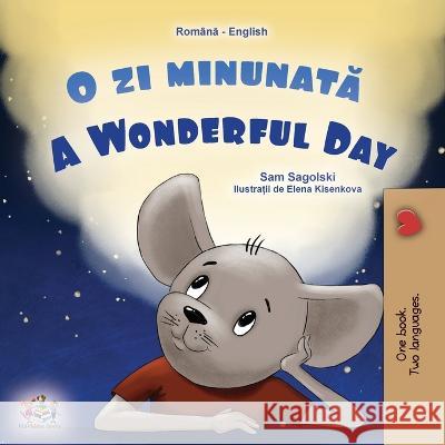 A Wonderful Day (Romanian English Bilingual Children's Book) Sam Sagolski, Kidkiddos Books 9781525967238 Kidkiddos Books Ltd.