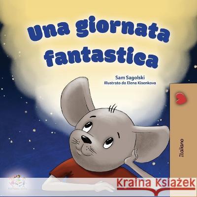 A Wonderful Day (Italian Children's Book) Sam Sagolski Kidkiddos Books  9781525967382 Kidkiddos Books Ltd.