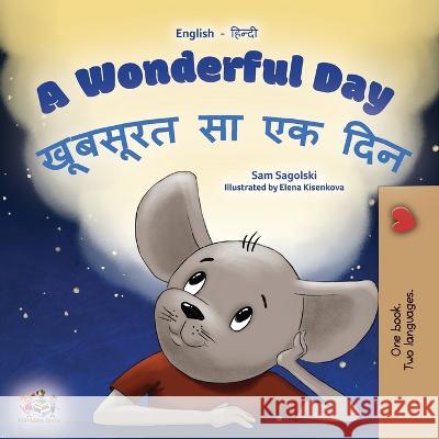 A Wonderful Day (English Hindi Bilingual Children's Book) Sam Sagolski, Kidkiddos Books 9781525967535 Kidkiddos Books Ltd.