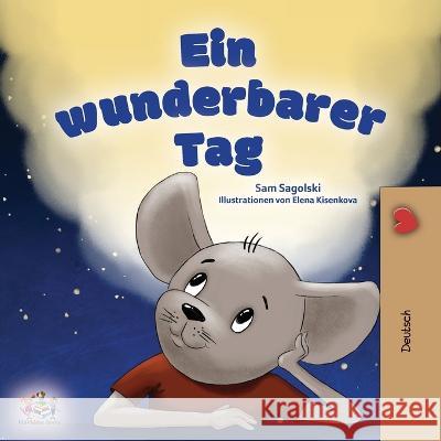 A Wonderful Day (German Book for Kids) Sam Sagolski, Kidkiddos Books 9781525968464 Kidkiddos Books Ltd.