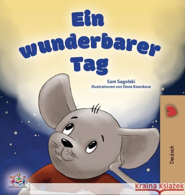 A Wonderful Day (German Book for Kids) Sam Sagolski, Kidkiddos Books 9781525968471 Kidkiddos Books Ltd.