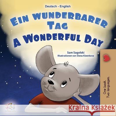 A Wonderful Day (German English Bilingual Book for Kids) Sam Sagolski Kidkiddos Books 9781525968495 Kidkiddos Books Ltd.