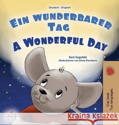 A Wonderful Day (German English Bilingual Book for Kids) Sam Sagolski Kidkiddos Books 9781525968501 Kidkiddos Books Ltd.