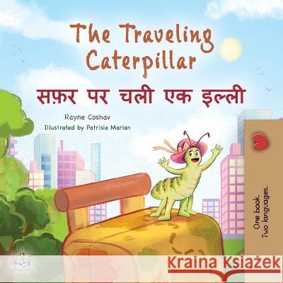 The Traveling Caterpillar (English Hindi Bilingual Children's Book) Rayne Coshav Kidkiddos Books  9781525968525 Kidkiddos Books Ltd.