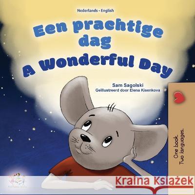 A Wonderful Day (Dutch English Bilingual Children\'s Book) Sam Sagolski Kidkiddos Books 9781525968853 Kidkiddos Books Ltd.