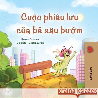 The Traveling Caterpillar (Vietnamese Book for Kids) Rayne Coshav Kidkiddos Books 9781525969294 Kidkiddos Books Ltd.